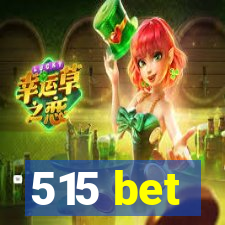 515 bet